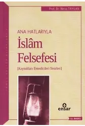 Anahatlarıyla İslam Felsefesi; Kaynakları-Temsilcileri-Tesirleri
