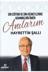 Din Eğitimi Ve Din Hizmetlerine Adanmış Bir Ömür: Anılarım