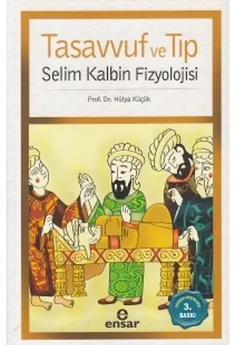 Tasavvuf Ve Tıp; Selim Kalbin Fizyolojisi