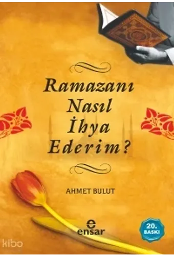 Ramazanı Nasıl İhya Ederim?