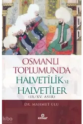 Osmanlı Toplumunda Halvetilik Ve Halvetiler (Ix-Xv. Asır)