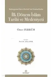 Başlangıçtan Emevi Devleti'nin Sonuna Kadar İlk Dönem İslam Tarihi Ve Medeniyeti