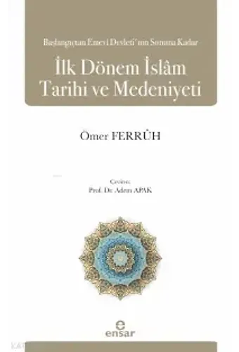 Başlangıçtan Emevi Devleti'nin Sonuna Kadar İlk Dönem İslam Tarihi Ve Medeniyeti