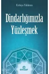 Dindarlığımızla Yüzleşmek