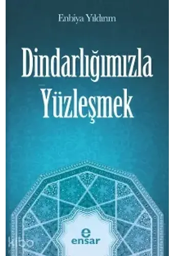 Dindarlığımızla Yüzleşmek