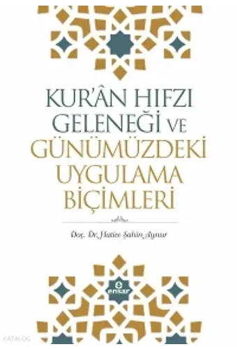 Kuran Hıfzı Geleneği Ve Günümüzdeki Uygulama Biçimleri