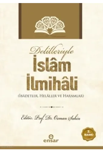 Delilleriyle İslam İlmihali;(İbadetler, Helaller Ve Haramlar)