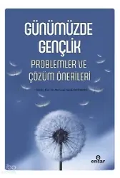 Günümüzde Gençlik;Problemler Ve Çözüm Önerileri