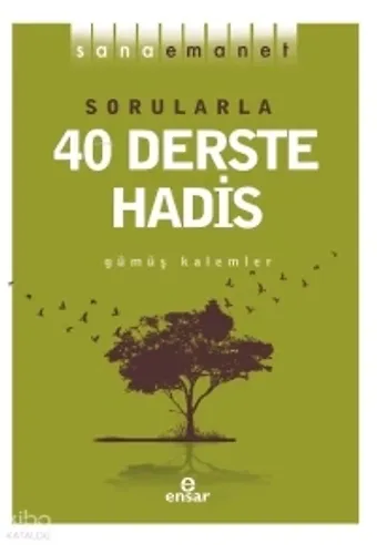 Sana Emanet - Sorularla 40 Derste Hadis