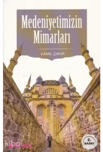 Medeniyetimizin Mimarları