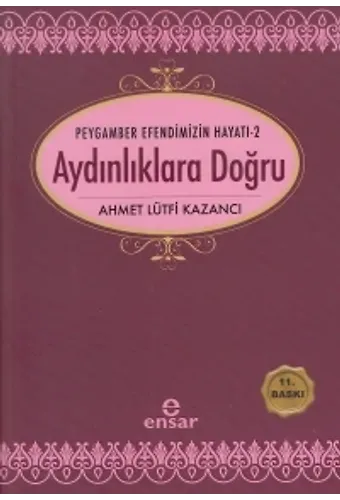 Aydınlıklara Doğru; Peygamber Efendimizin Hayatı-2