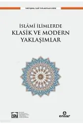 İslami İlimlerde Klasik Ve Modern Yaklaşımlar