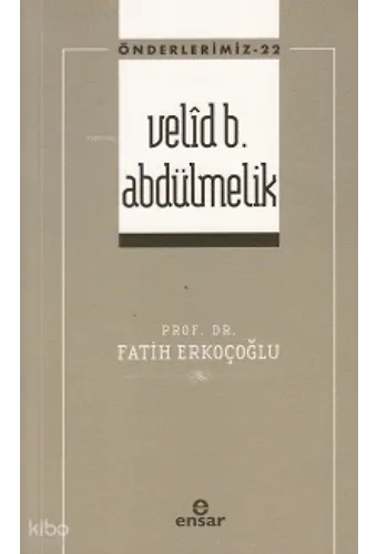 Velid B. Abdülmelik - Önderlerimiz 22
