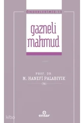 Gazneli Mahmud - Önderlerimiz 12
