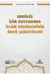 Endülüs İlim Havzasında İslam Düşüncesinin Öncü Şahsiyetleri