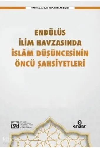 Endülüs İlim Havzasında İslam Düşüncesinin Öncü Şahsiyetleri