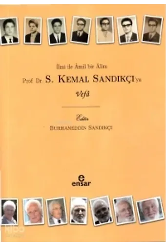 İlmi İle Amil Bir Alim Prof. Dr. S. Kemal Sandıkçı'ya Vefa