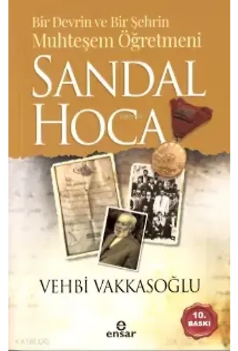 Bir Devrin Ve Bir Şehrin Muhteşem Öğretmeni Sandal Hoca