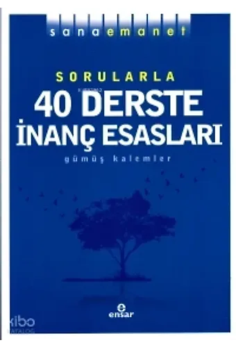 Sana Emanet - Sorularla 40 Derste İnanç Esasları