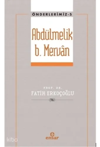 Abdülmelik B. Mervan - Önderlerimiz 5