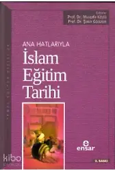 Anahatlarıyla İslam Eğitim Tarihi