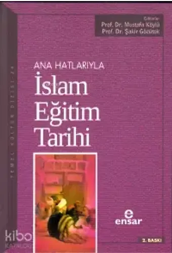Anahatlarıyla İslam Eğitim Tarihi
