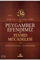 Kuranı Kerim'e Göre Peygamber Efendimiz Ve Tevhid Mücadelesi