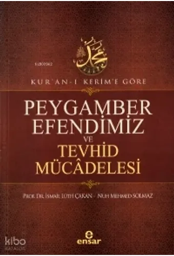 Kuranı Kerim'e Göre Peygamber Efendimiz Ve Tevhid Mücadelesi