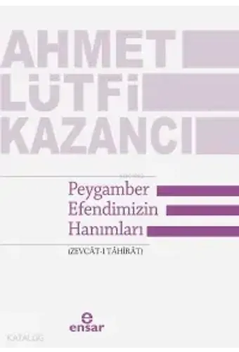 Peygamber Efendimizin Hanımları (Zevcatı Tahirat)
