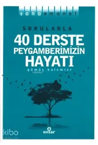 Sana Emanet - Sorularla 40 Derste Peygamberimizin Hayatı