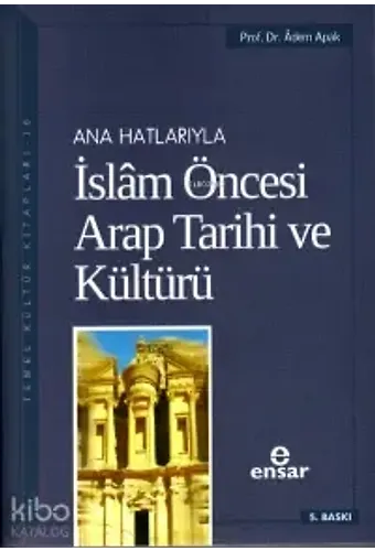 Anahatlarıyla İslam Öncesi Arap Tarihi Ve Kültürü