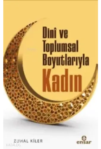 Dini Ve Toplumsal Boyutlarıyla Kadın