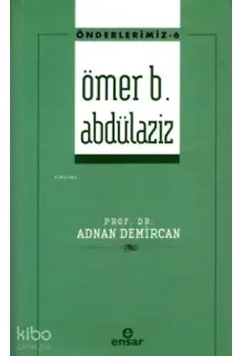 Ömer B. Abdülaziz - Önderlerimiz 6