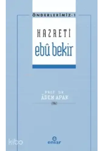 Hazreti Ebu Bekir - Önderlerimiz 1