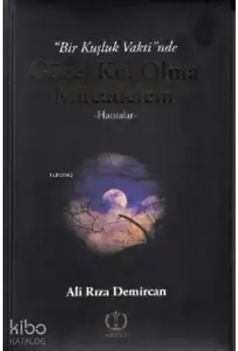 Bir Kuşluk Vaktinde Güzel Kul Olma Mücadelem