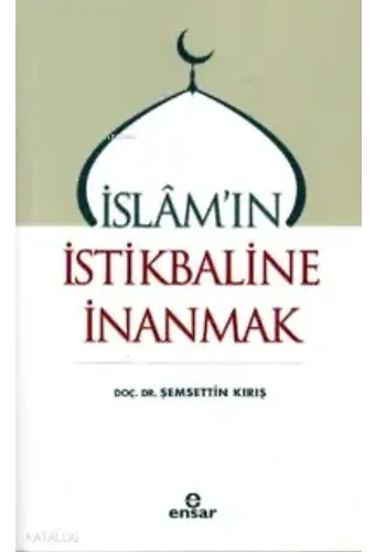 İslam'ın İstikbaline İnanmak