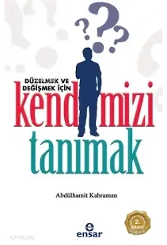 Düzelmek Ve Değişmek İçin Kendimizi Tanımak