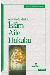 Anahatlarıyla İslam Aile Hukuku