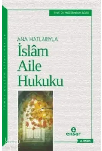 Anahatlarıyla İslam Aile Hukuku