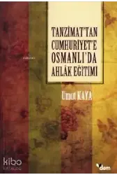 Tanzimat'tan Cumhuriyet'e Osmanlı'da Ahlak Eğitimi