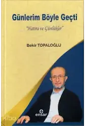 Günlerim Böyle Geçti; Hatıra Ve Günlükler