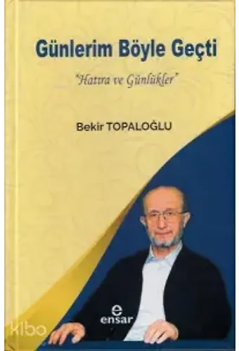 Günlerim Böyle Geçti; Hatıra Ve Günlükler