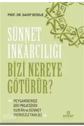 Sünnet İnkarcılığı Bizi Nereye Götürür?