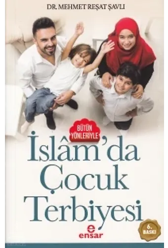 Bütün Yönleriyle İslamda Çocuk Terbiyesi