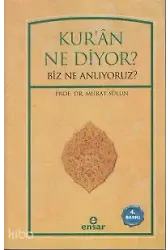 Kuran Ne Diyor?; Biz Ne Anlıyoruz?