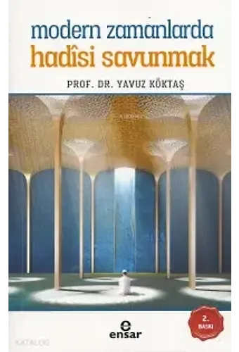 Modern Zamanlarda Hadisi Savunmak