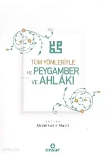 Tüm Yönleriyle Hz. Peygamber Ve Ahlakı