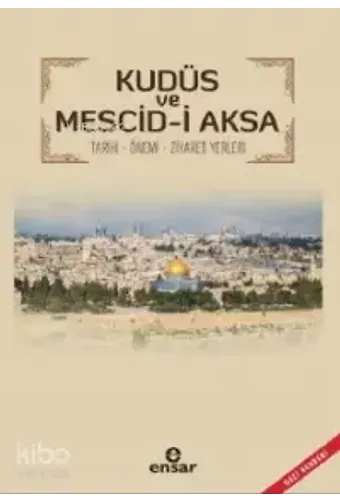 Kudüs Ve Mescidi Aksa Tarihi - Önemi Ziyaret Yerleri