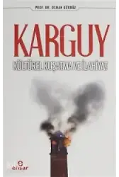 Karguy - Kültürel Kuşatma Ve İlahiyat