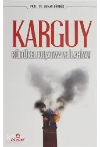 Karguy - Kültürel Kuşatma Ve İlahiyat